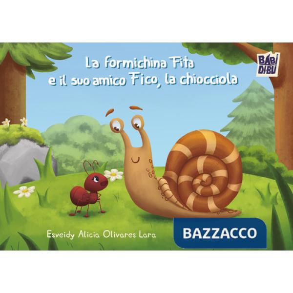 La formichina Fita e il suo amico Fico, la chiocciola